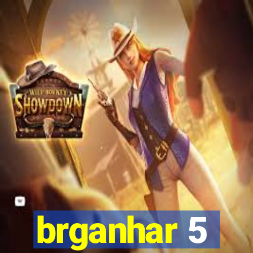 brganhar 5